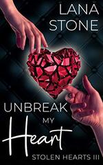 book cover - Lana Stone: Unbreak My Heart