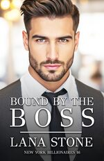 book cover - Lana Stone: Bound by the Boss