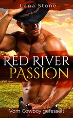 Buchcover - Lana Stone: Red River Passion - cowboy, cowboy romance, cowboy liebesroman, western romance