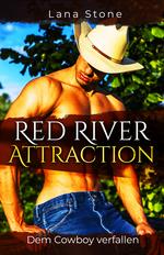 Buchcover - Lana Stone: Red River Attraction - cowboy, cowboy romance, cowboy liebesroman, western romance