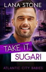 Buchcover - Lana Stone: Take it, Sugar! - jetzt bei Amazon